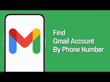 How To Find a Gmail Account By Phone Number (Full Guide)