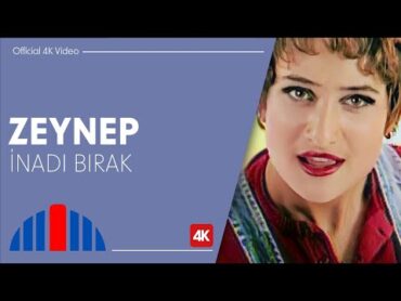 Zeynep  İnadı Bırak (Official Video  4K)