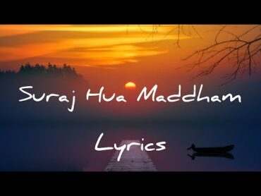 Suraj Hua Maddham  Lyrics  Sonu Nigam  Alka Yagnik