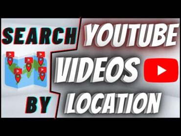 How To Search Youtube Videos By Exact Location  Find Videos Near You