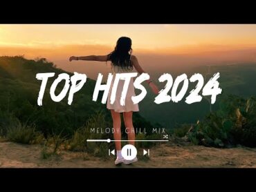 Top hits 2024 playlist  ~ Trending music 2024 ~ Best songs 2024 updated weekly (Playlist Hits)