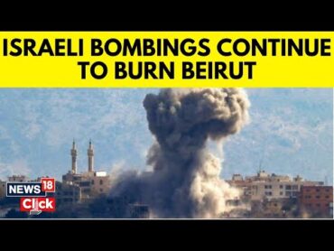 IsraelLebanon War  Israeli Forces Launch New Air Strikes On Beirut Suburbs  40 Killed  N18G