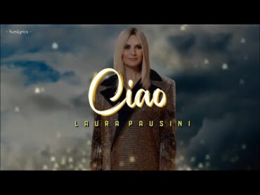 Laura Pausini  CIAO (Lyrics/ Testo)