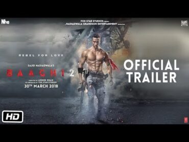 Baaghi 2 Official Trailer  Tiger Shroff  Disha Patani  Sajid Nadiadwala  Ahmed Khan