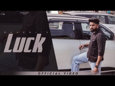 Luck (Official Video)  Baaghi  Jassi X  New Punjabi Song 2024  Latest Punjabi Song 2024