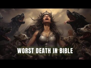 How Queen Jezebel Died Worst Death in Bible