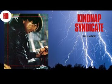 Kidnap Syndicate I HD I Full Movie