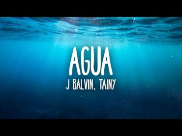 Tainy, J. Balvin  Agua