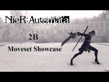 【Nier Automata】2B Moveset Showcase  All Weapons, Pod Abilities, Finishers and Idle Animations