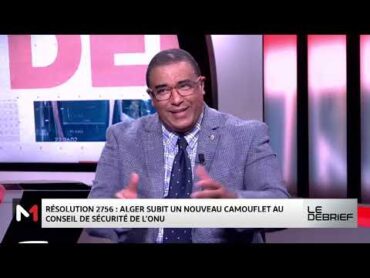 Sahara marocain : Focus sur la nouvelle résolution du Conseil de sécurité