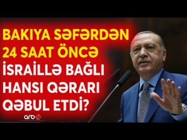 Ərdoğan "İsrail" portfeli ilə Bakıya gəldi: Ərəb ölkəsinə kritik səfərin məqsədi nə idi?