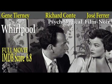 Whirlpool (1950) Otto Preminger  Gene Tierney Richard Conte  Full Movie  IMDB Score 6.8