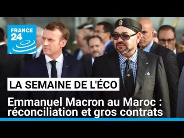 Visite d&39;État d&39;Emmanuel Macron au Maroc : réconciliation et gros contrats • FRANCE 24