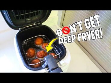 Don&39;t Get a Deep Fryer!  Reasons Not To Buy Deep Fryer