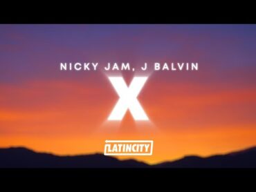 Nicky Jam, J Balvin  X