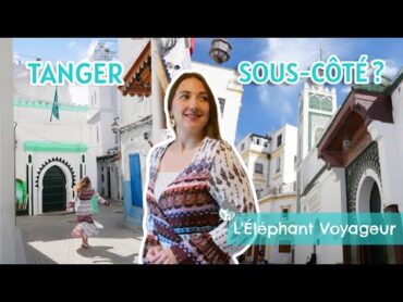 TANGER, LA VILLE BLANCHE SOUSCÔTÉ DU MAROC ? (Guide voyage & vlog Tanger)