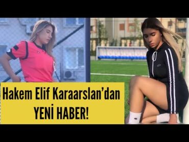 Hakem Elif Karaarslan videosu gerçek miydi?