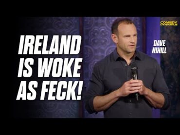 Ireland is Woke As Feck  Dave Nihill