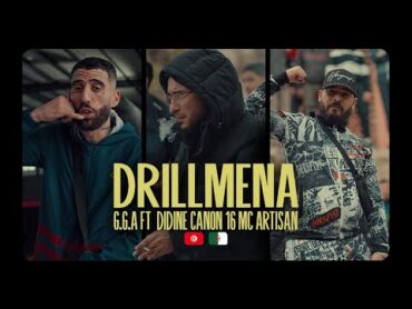 G.G.A feat Didine Canon 16 , Mc Artisan  Drillmena (clip officiel)