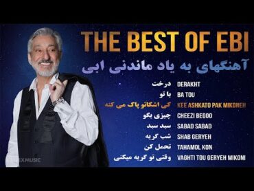 The Best of Ebi Mix ✨ آهنگهای به یاد ماندنی ابی