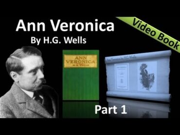 Part 1  Ann Veronica Audiobook by H. G. Wells (Chs 01 03)