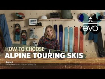 How to Choose Alpine Touring Skis