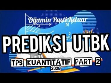 Prediksi UTBK ( TPS Kuantitatif ) dijamin pasti keluar  Part 2