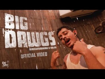 Hanumankind – Big Dawgs  Ft. Kalmi (Official Music Video)  Def Jam India