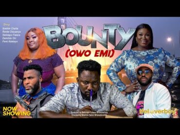 BOUNTY (Owo Emi) Latest Yoruba Movie 2024  Ibrahim Chatta  Femi Adebayo  Ronke Odusanya  Itele