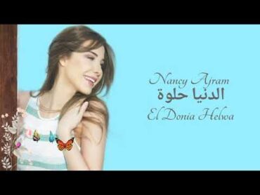 El Donia Helwa  Nancy Ajram  Indonesian Translation  الدنيا حلوة  نانسي عجرم