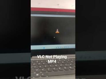 VLC not opening MP4 files