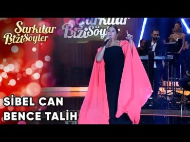 Bence Talih  @SibelCan   Şarkılar Bizi Söyler  Performans