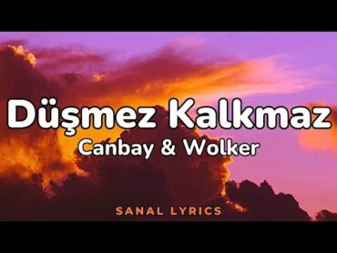 Canbay & Wolker  Düşmez Kalkmaz (Sözleri/Lyrics)