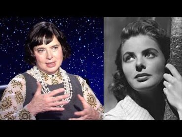 Isabella Rossellini On Fame and her Mother Ingrid Bergman