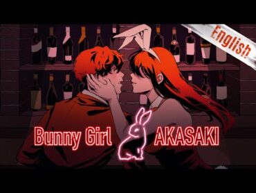 【AKASAKI】Bunny Girl  English（Lyric Video）