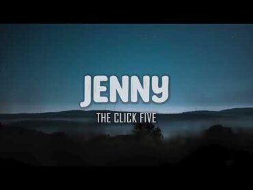 The Click Five  Jenny (Lyrics)