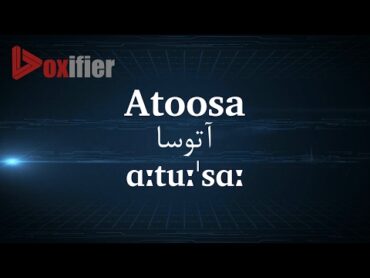 How to Pronunce Atoosa (آتوسا) in Persian (Farsi)  Voxifier.com