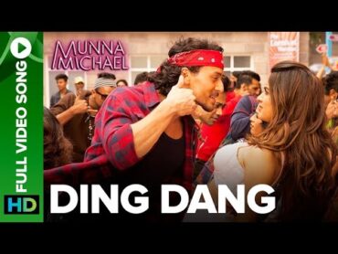 Ding Dang (Full Video Song)  Munna Michael  Tiger Shroff & Nidhhi Agerwal