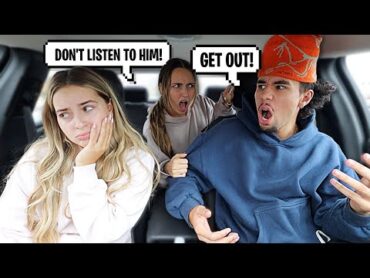 KICKING MY GIRLFRIEND OUT  OF THE CAR INFRONT OF JULES!!