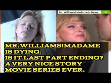 the last part ending Mr.williams!madame is dying?flextvlovemustwatchclipstvdramashort