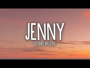 Studio Killers  Jenny (Lyrics)