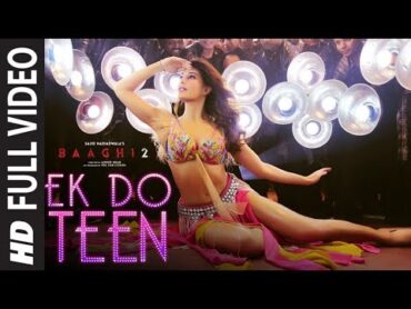 Full Video: Ek Do Teen Film Version  Baaghi 2  Jacqueline F Tiger S  Disha P Ahmed K  Sajid N