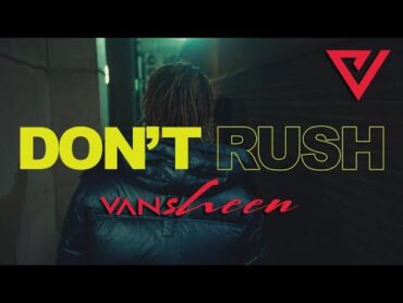 Young T & Bugsey  Don&39;t Rush ft. Headie One VANSHEEN VERMA