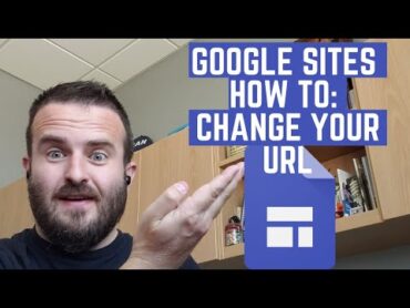 Google Sites Step by Step Tutorial: Change Your Google Site URL (4.3)