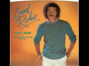 Lionel Richie  You Are