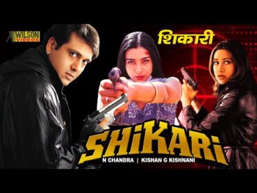 Shikari Hindi Full Movie  Govinda, Karisma Kapoor, Tabu, Johnny Lever  HD