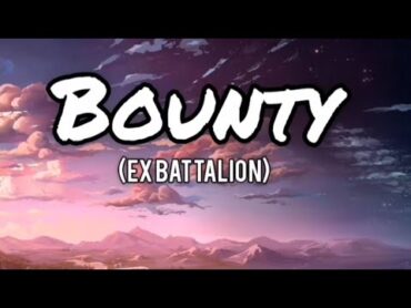 Ex B  BOUNTY (Official Lyric Video) ExBattalion Production