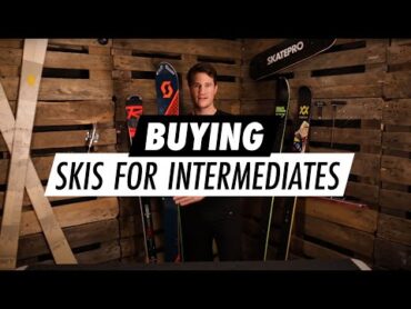 Buying skis: Complete guide for intermediate skiers  SkatePro Guides