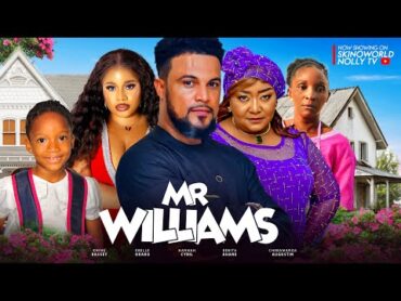 MR WILLIAMS (Full Movies): 2024 Nigerian Movies  Ebele Okaro, Khing Bassey, Hannah C & Benita Ahane