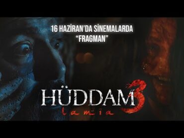 HÜDDAM 3: LAMIA  تریلر رسمی (در تاریخ 16 ژوئن در سینماها)